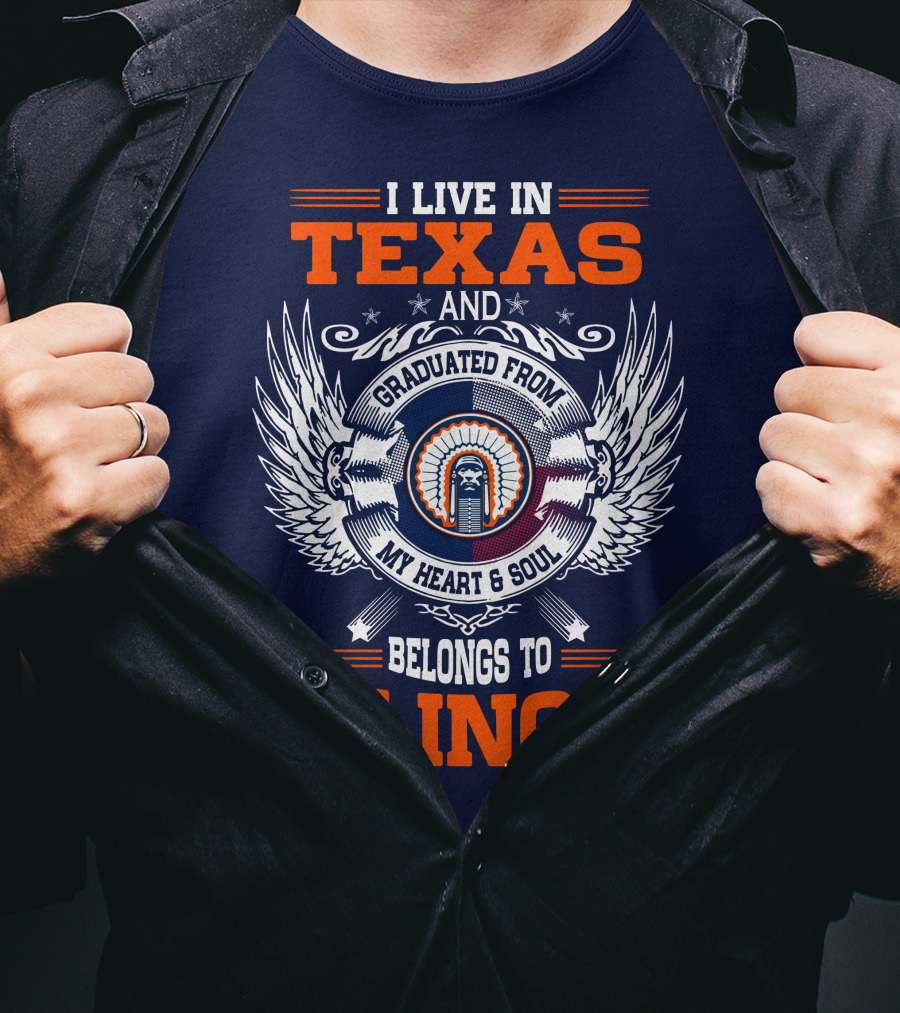 I Live IN Texas And Graduated From My Heart And Soul Belongs To Illinois T-Shirt