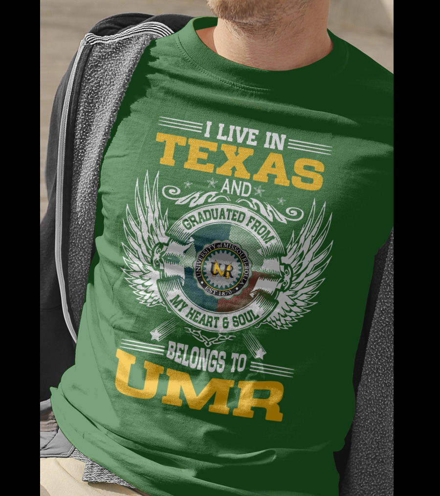I Live In Texas And Graduated From University Of Missouri-Rolla My Heart And Soul Belongs To UMR T-Shirt