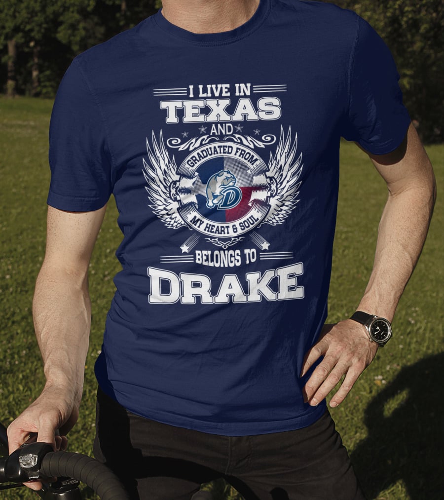 I Live IN Texas Graduated From Drake My Heart Soul Belongs To Drake T-Shirt