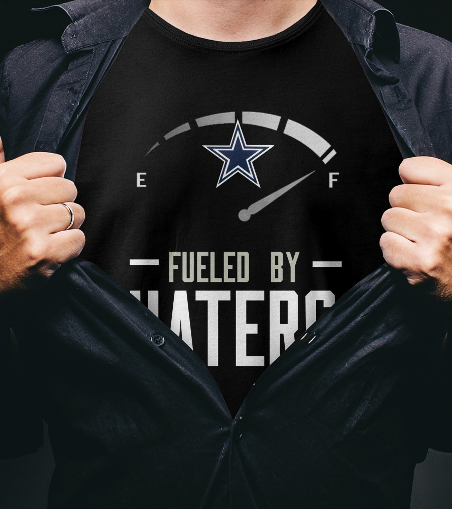 Dallas Cowboys Fueled By Haters Football Star T-Shirt