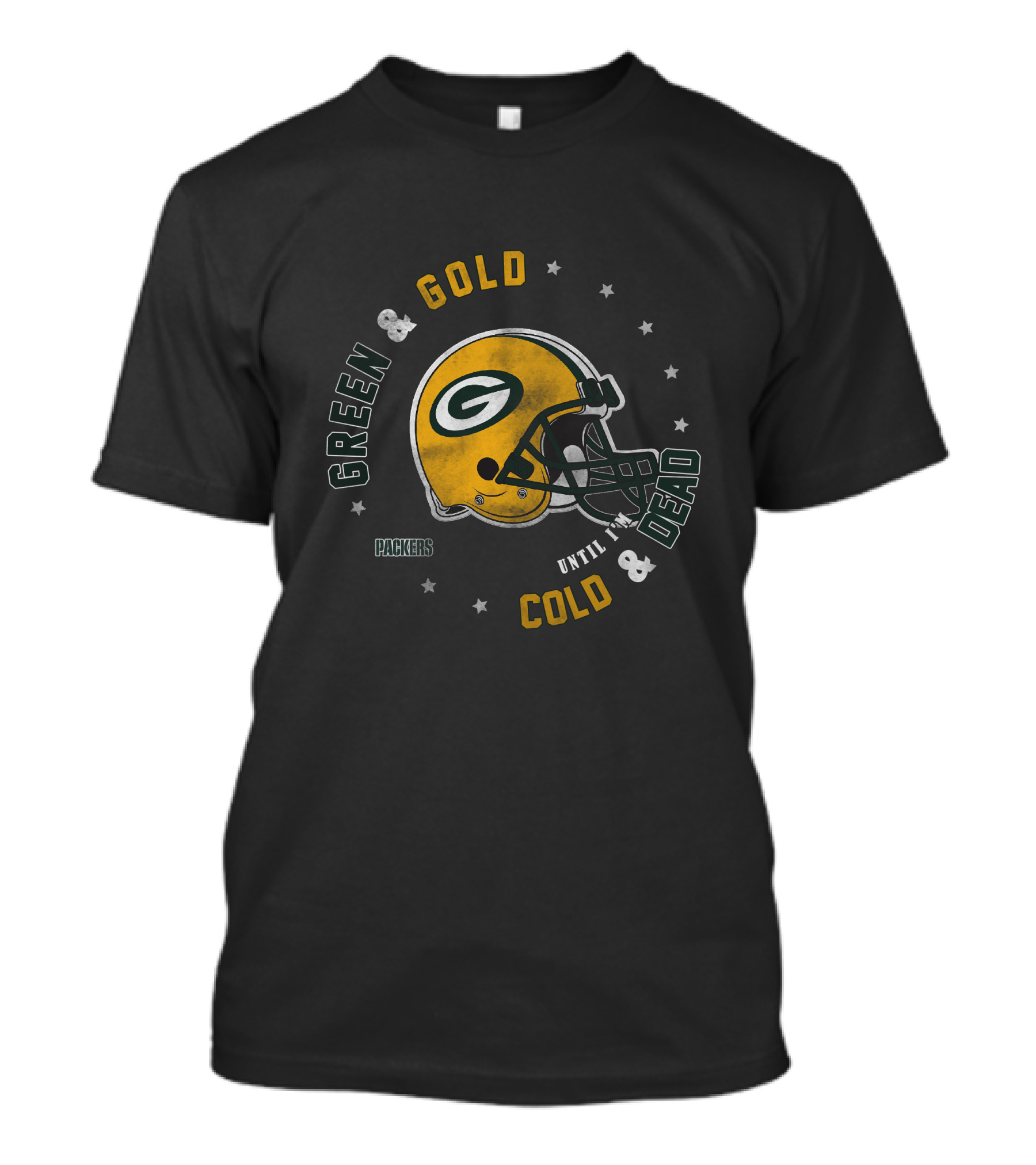 Green & Gold Until Cold & Dead Packers T-Shirt