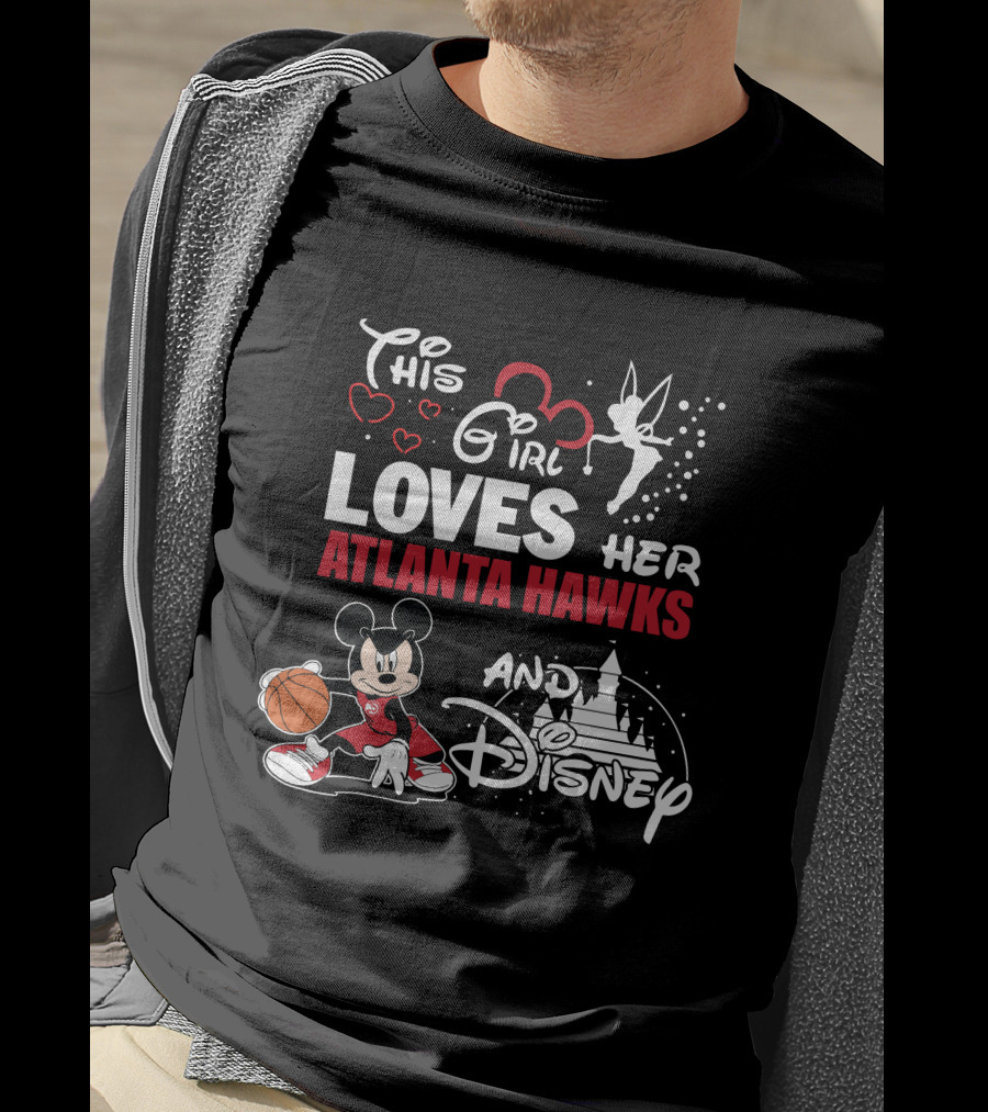 This Girl Loves Her Atlanta Hawks And Disney Mickey Nba T-Shirt