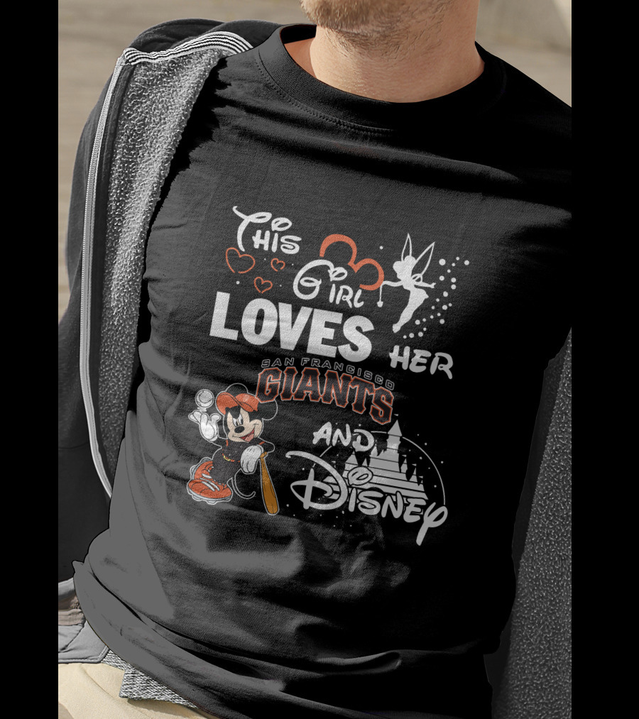 This Girl Loves Her San Francisco Giants And Disney T-Shirt