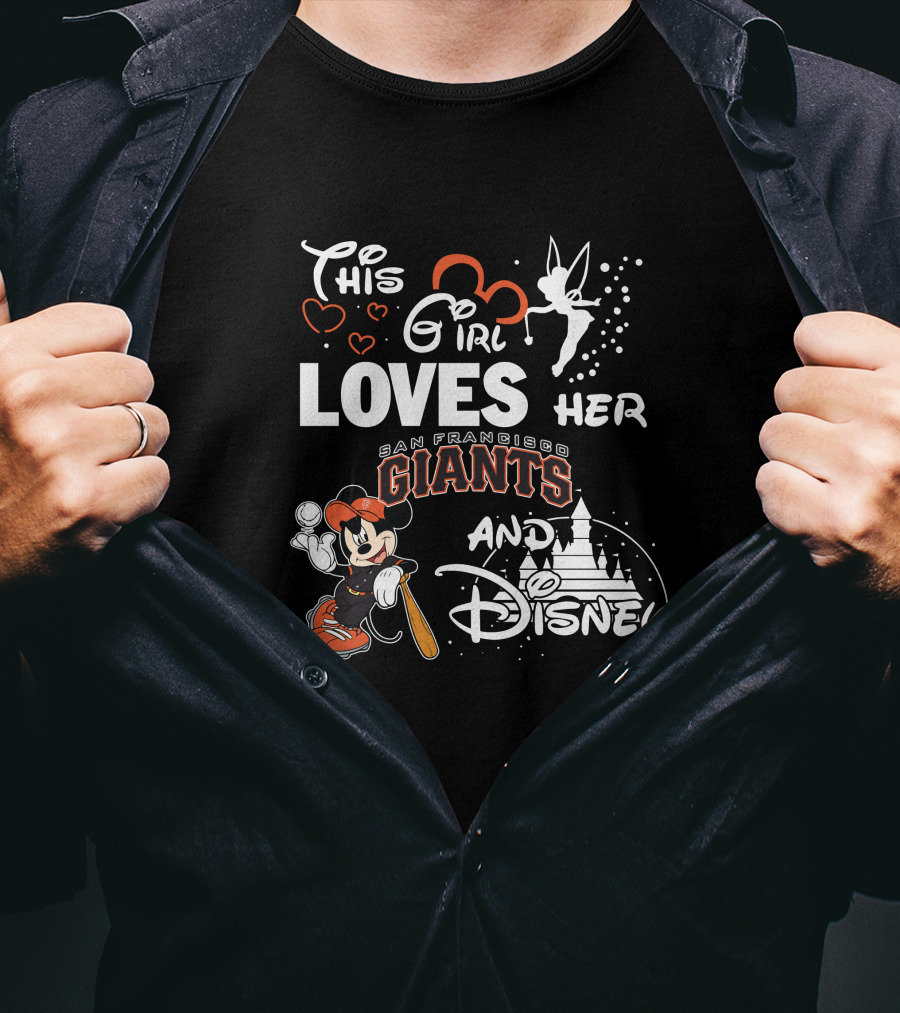 This Girl Loves Her San Francisco Giants And Disney T-Shirt