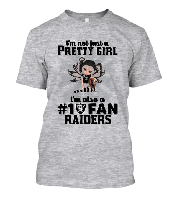 I'm Not Just A Pretty Girl I'm Also A #1 Fan Raiders T-Shirt