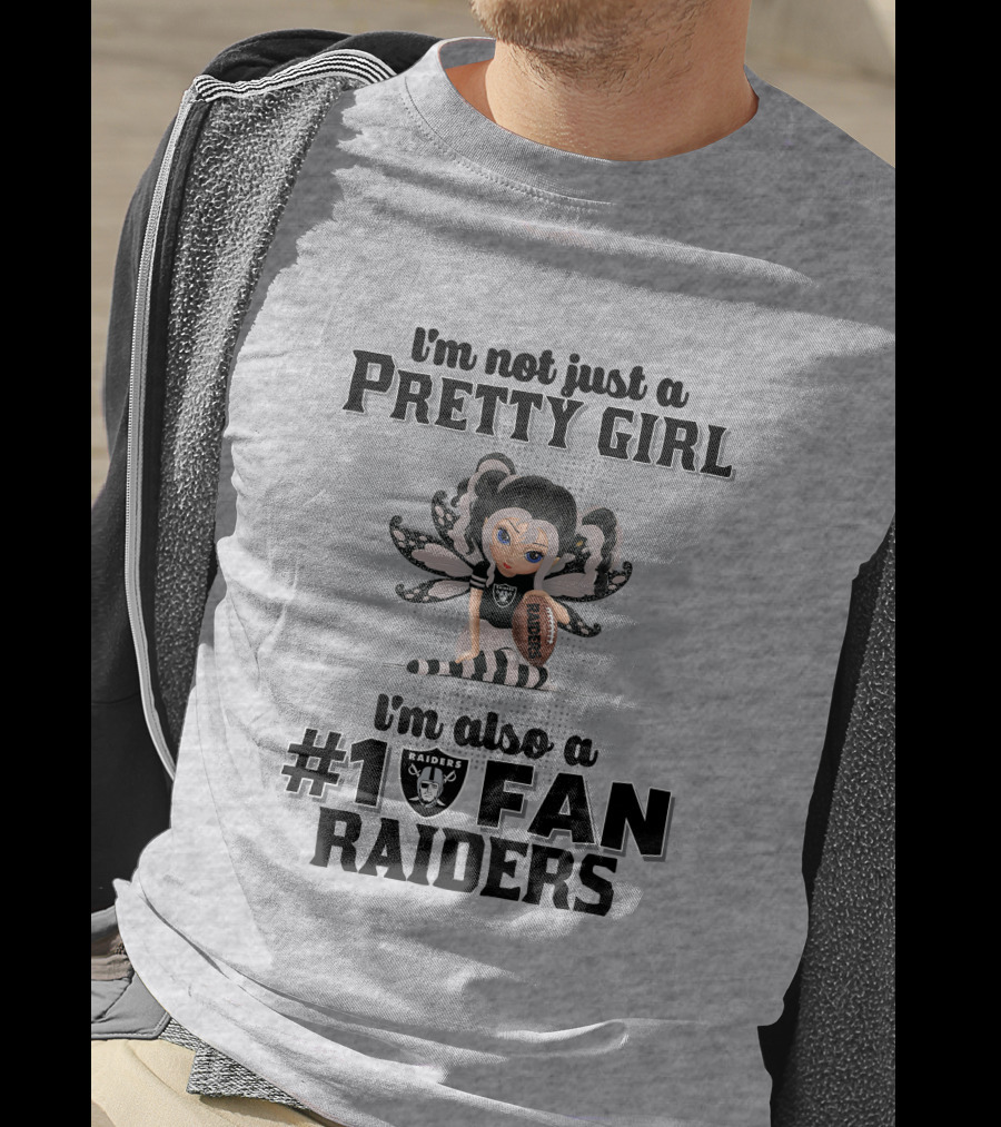 I'm Not Just A Pretty Girl I'm Also A #1 Fan Raiders T-Shirt