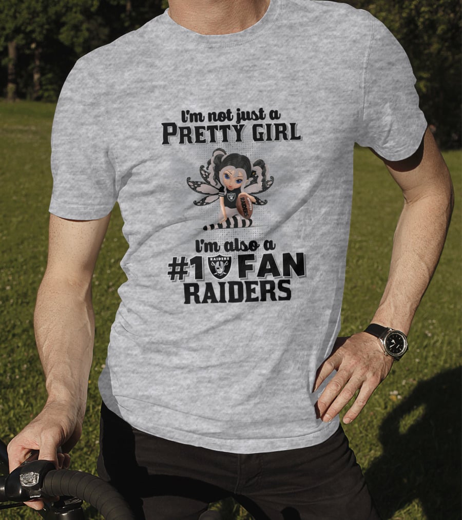 I'm Not Just A Pretty Girl I'm Also A #1 Fan Raiders T-Shirt