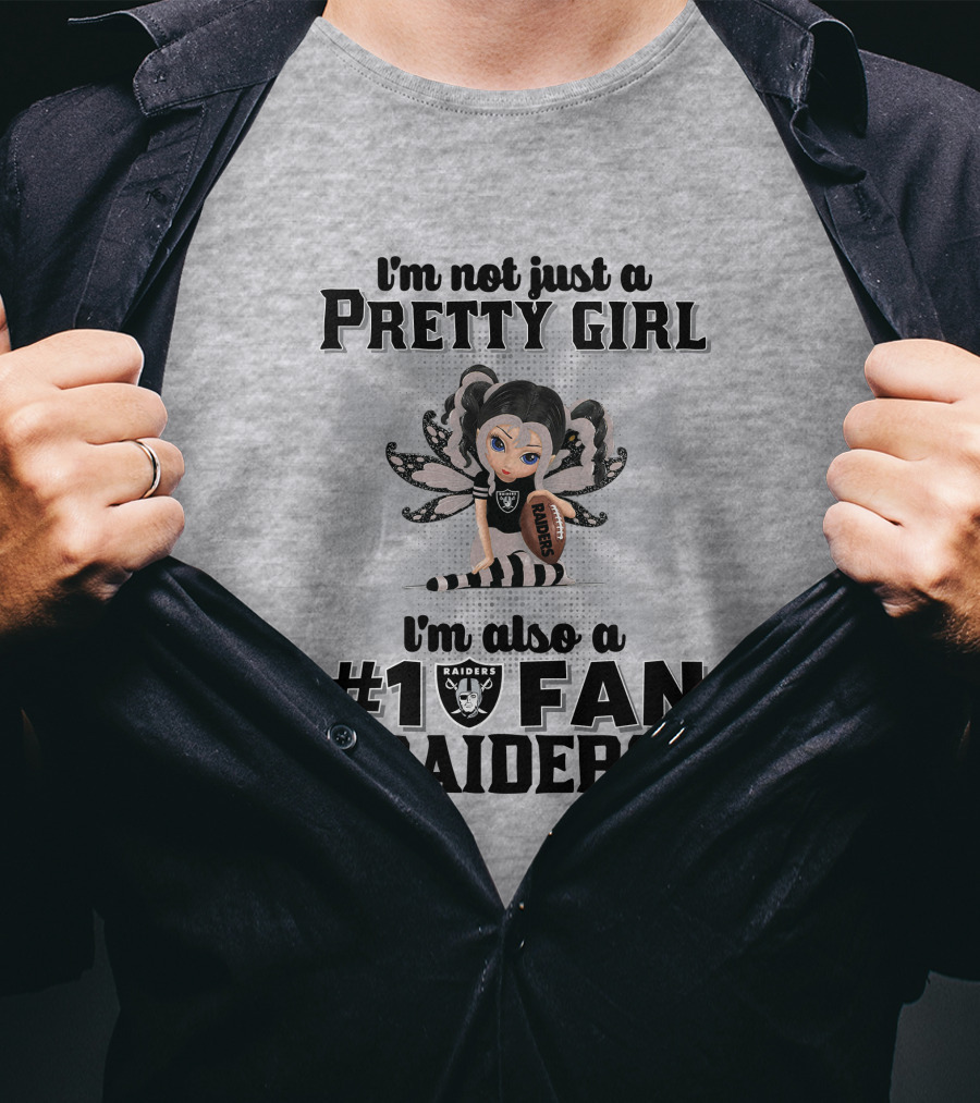 I'm Not Just A Pretty Girl I'm Also A #1 Fan Raiders T-Shirt