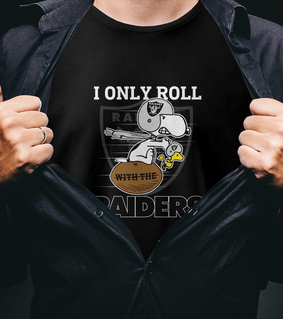 I Only Roll With The Raiders Oakland Raiders T-Shirt