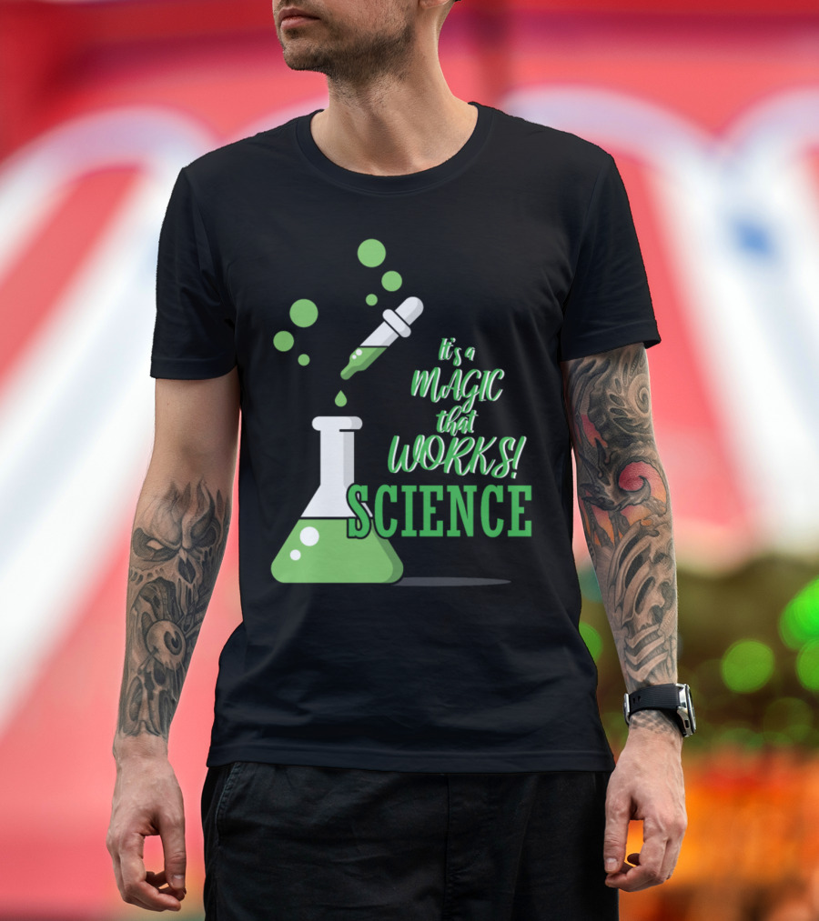 It's a Magic That Works Science Flask and Dropper T-Shirt