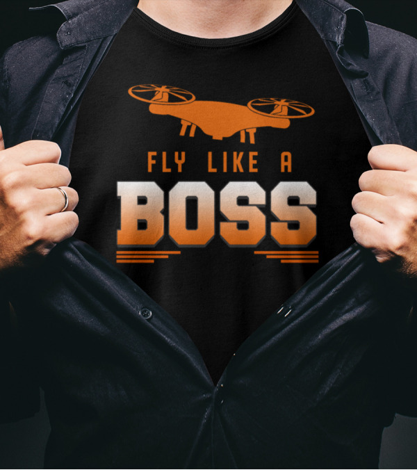 Fly Like A Boss Drone Pilot Aviator Quadcopter RC Fly T-Shirt