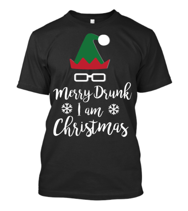 Merry Drunk I Am Christmas Funny Festive Drinking By Amf Custom T-Shirt
