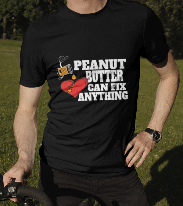 Peanut Butter Can Fix Anything With Broken Heart And Thumbs Up Jar T-Shirt
