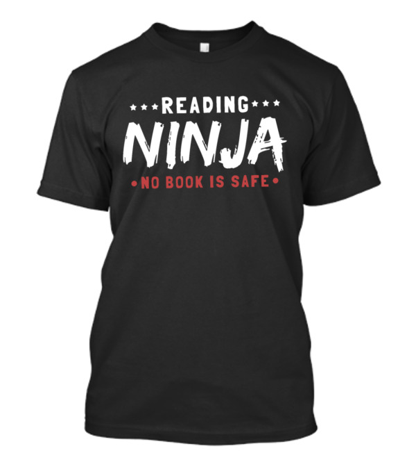 Reading Ninja No Book Is Safe T-Shirt