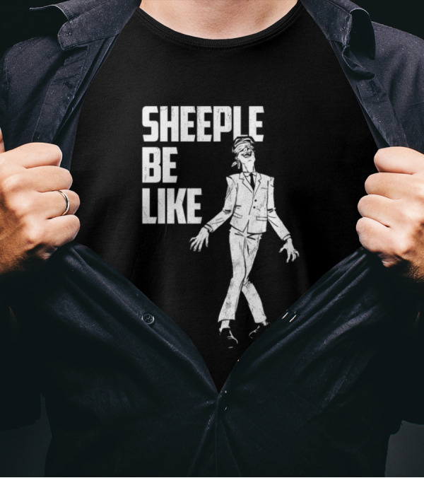 Sheeple Be Like Happy Blindfolded Man Strolling Confidently T-Shirt