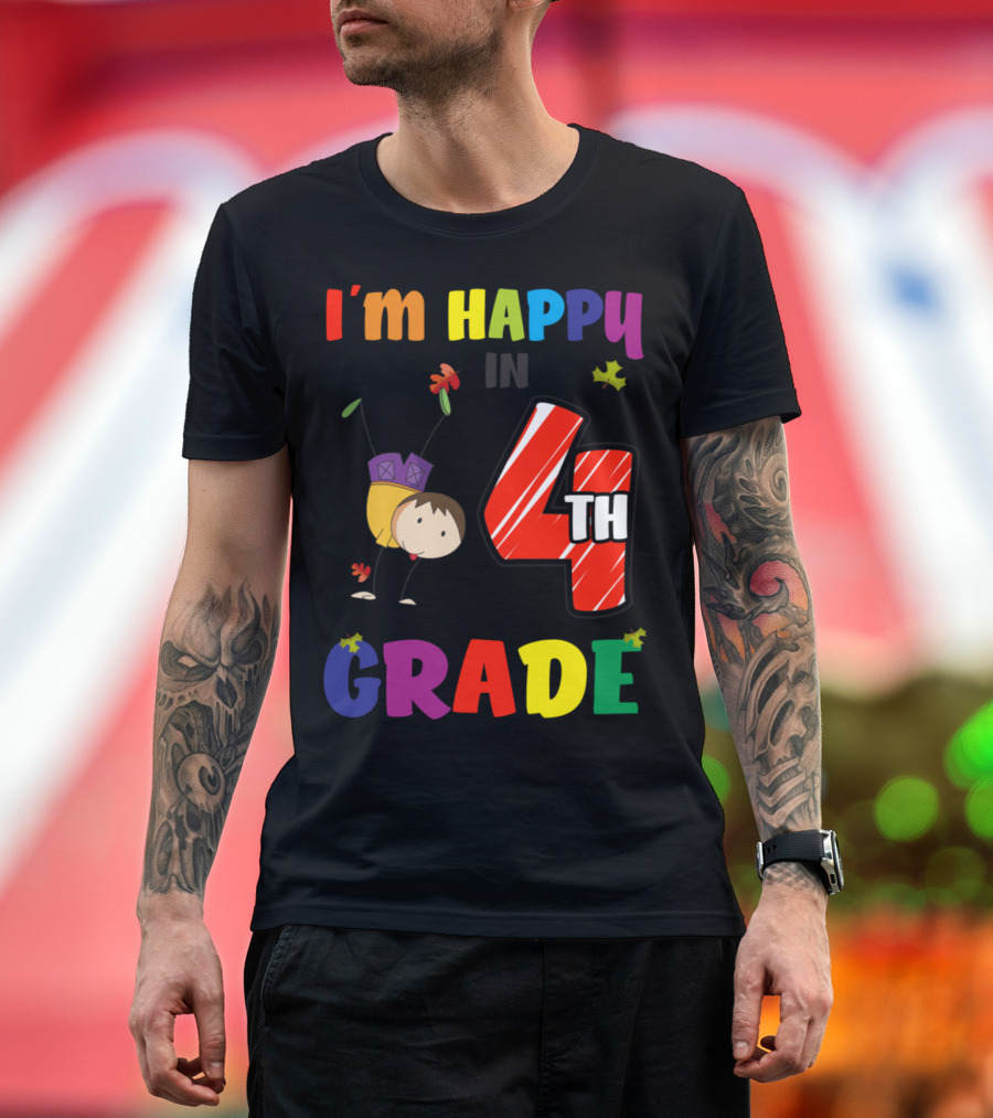 I’m Happy in 4th Grade Autumn Back to School T-Shirt