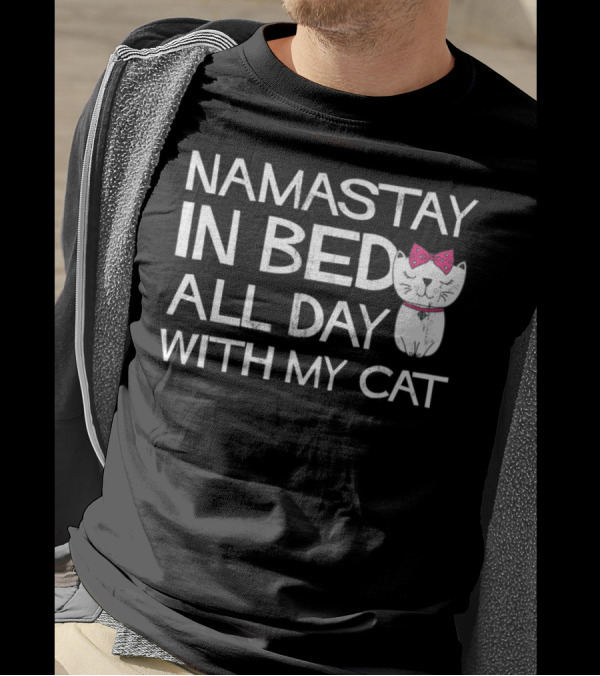 Namastay In Bed All Day With My Cat Bowtie Kitty T-Shirt