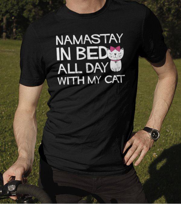 Namastay In Bed All Day With My Cat Bowtie Kitty T-Shirt