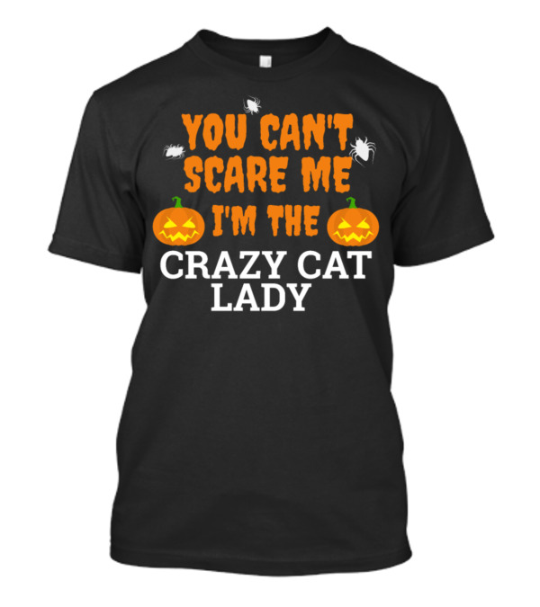 You Can't Scare Me I'm The Crazy Cat Lady With Pumpkins And Spiders T-Shirt