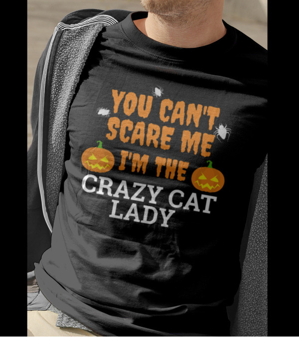 You Can't Scare Me I'm The Crazy Cat Lady With Pumpkins And Spiders T-Shirt