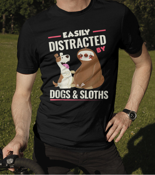 Easily Distracted By Dogs And Sloths T-Shirt