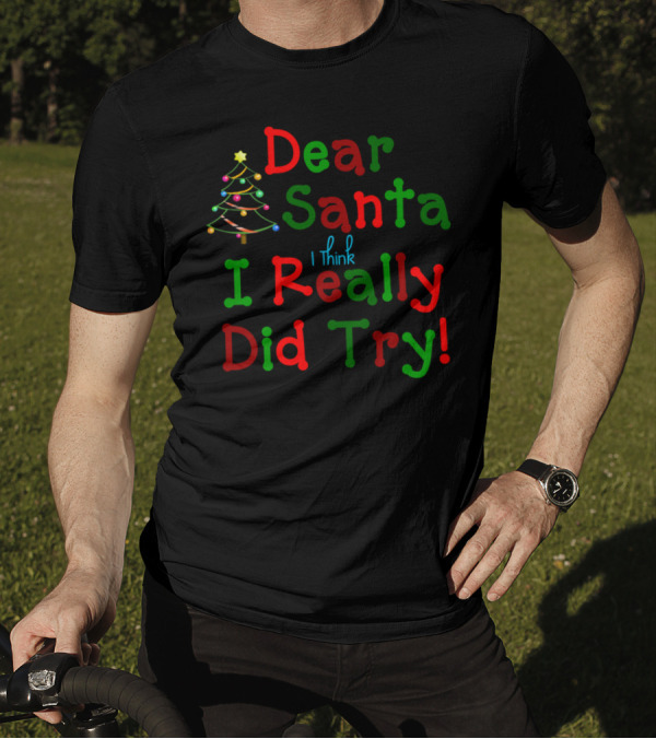 Dear Santa I Think I Really Did Try Tree Lights T-Shirt