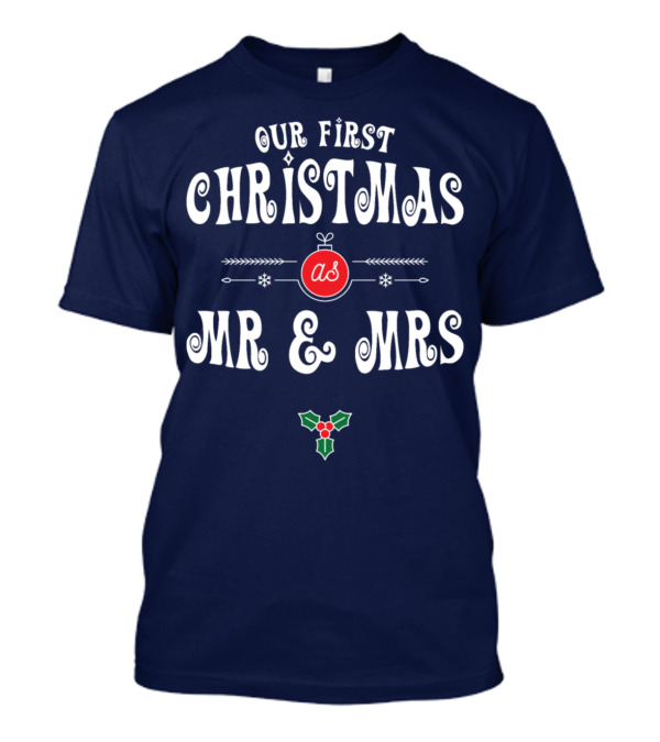 Our First Christmas As Mr And Mrs Festive Ornament Holly T-Shirt