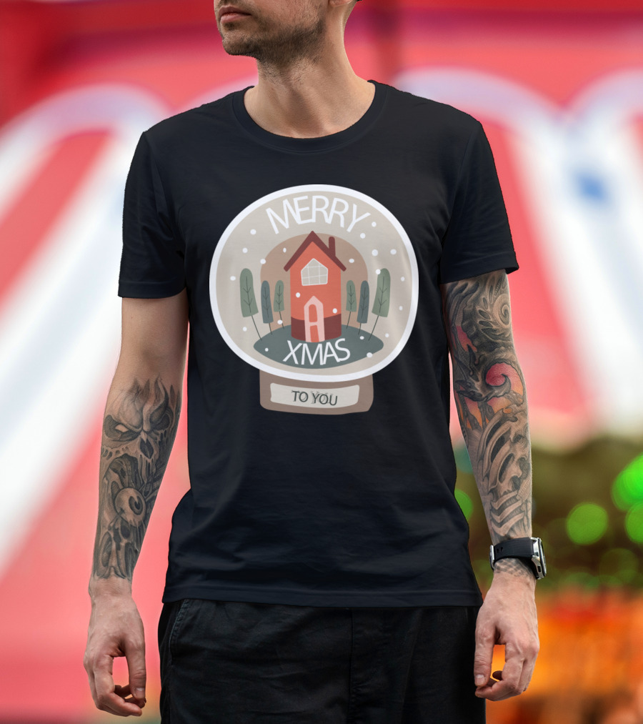 Merry Xmas Snow Globe House Scene with Trees and To You T-Shirt