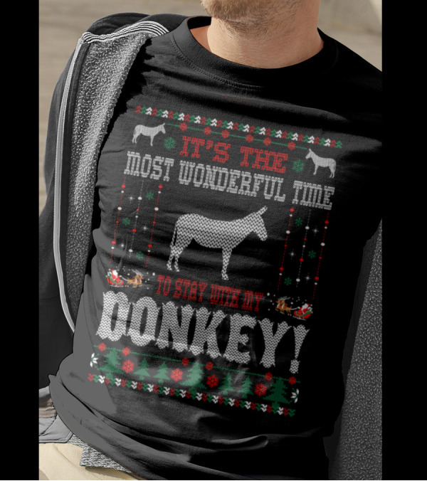 IT'S THE MOST WONDERFUL TIME TO STAY WITH MY DONKEY T-Shirt