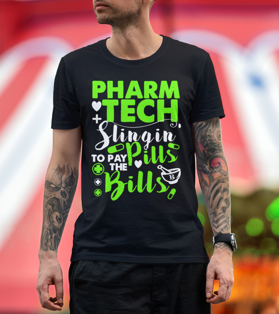 Pharm Tech Slingin Pills to Pay the Bills T-Shirt