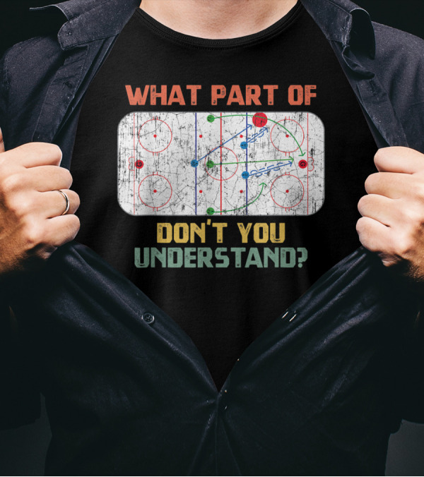 What Part Of Ice Hockey Don't You Understand Strategy Diagram T-Shirt
