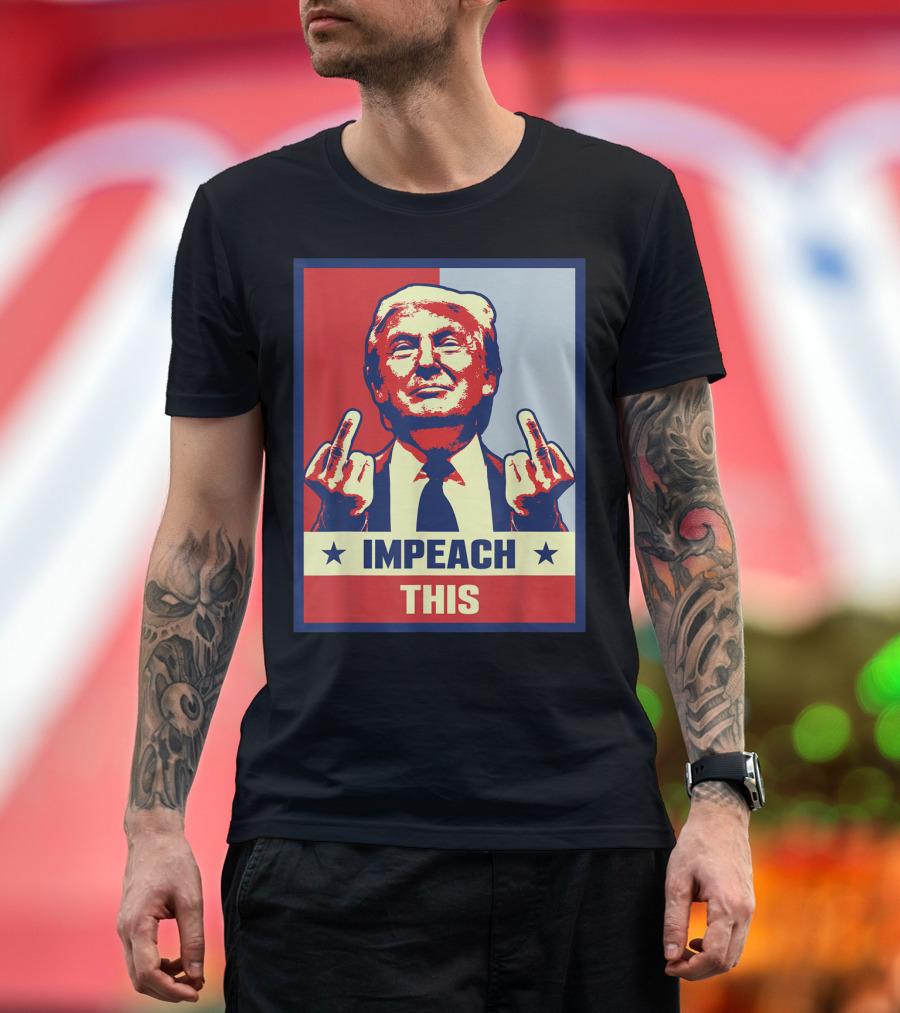 Donald Trump Impeach This Middle Finger Gesture Pop T-Shirt