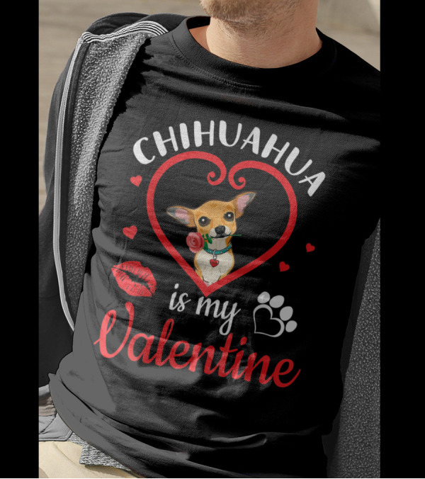 Chihuahua Is My Valentine Heart Rose Paw Prints T-Shirt