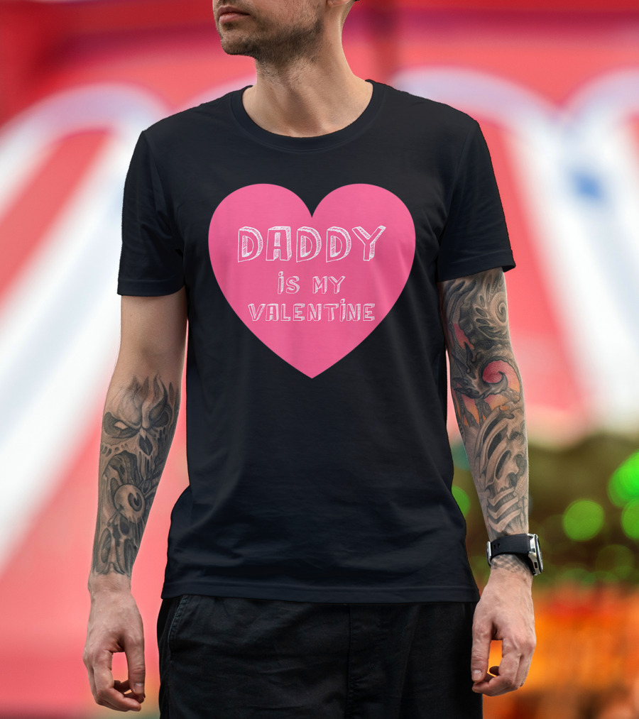 Daddy Is My Valentine Pink Heart Valentine's Day T-Shirt
