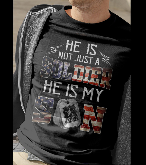 He Is Not Just A Soldier He Is My Son U.S. Army Dog Tag T-Shirt