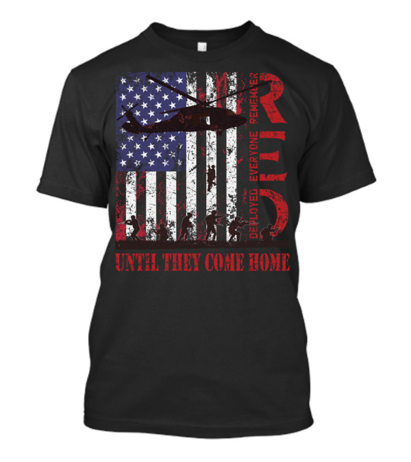RED Until They Come Home Remember Everyone Deployed T-Shirt