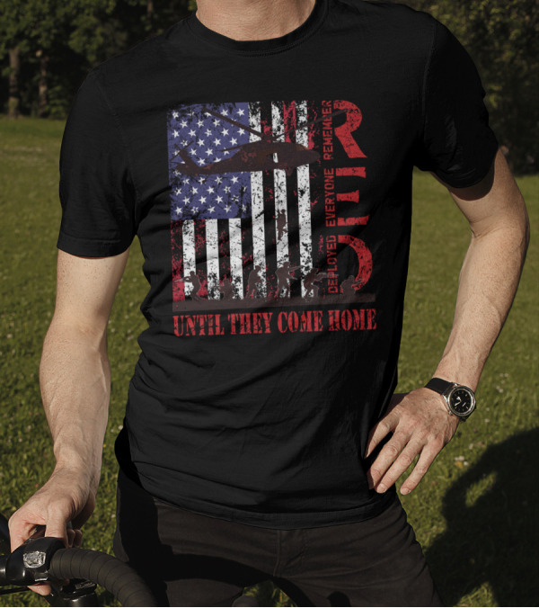RED Until They Come Home Remember Everyone Deployed T-Shirt