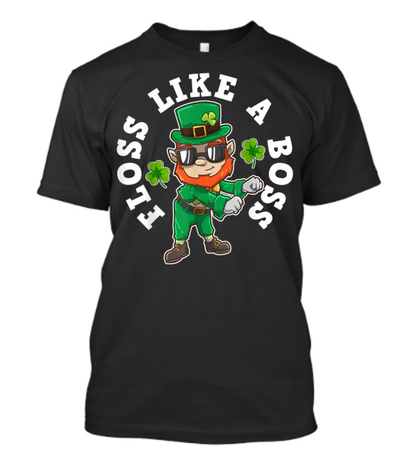 Floss Like A Boss Leprechaun St Patrick's Day Irish T-Shirt