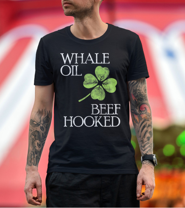Premium T-Shirt: Whale Oil Beef Hooked St Patrick's Day Shamrock T-Shirt Whale Oil Beef Hooked St Patrick's Day Shamrock T-Shirt