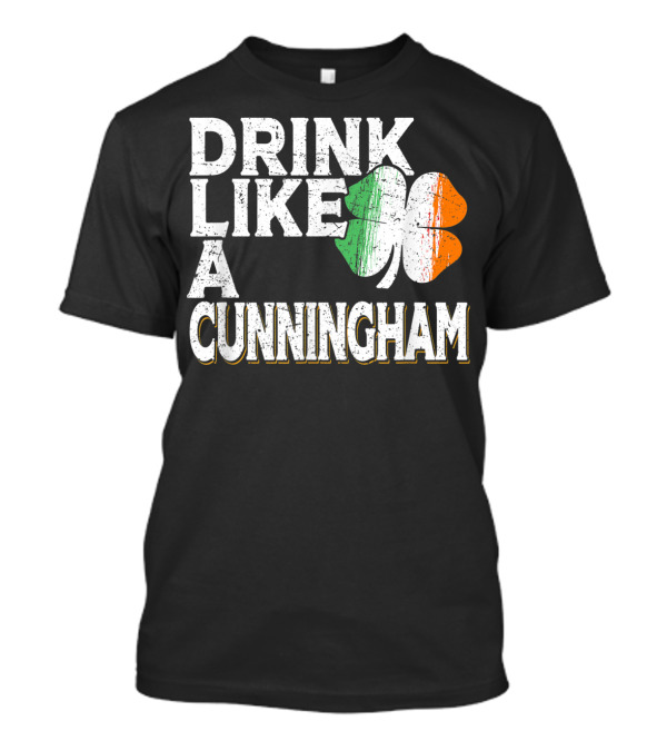 Drink Like A Cunningham Irish Shamrock St Patrick's Day T-Shirt