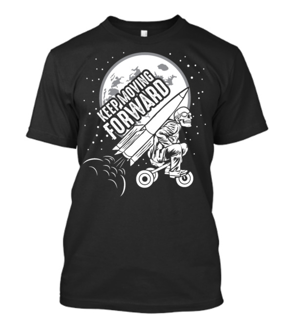 Keep Moving Forward Rocket Tricycle Skeleton Moon T-Shirt