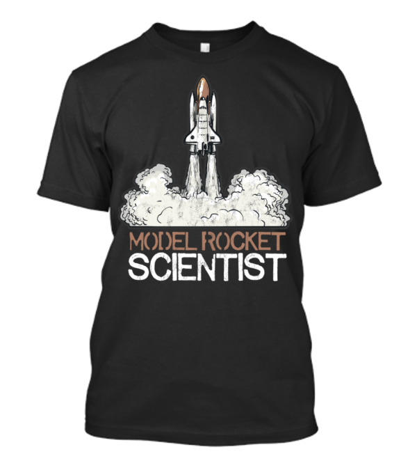 Model Rocket Scientist Space Shuttle Launch T-Shirt