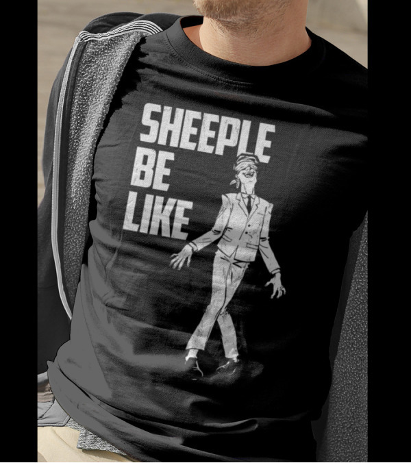 Sheeple Be Like Blissfully Unaware Man In Suit T-Shirt