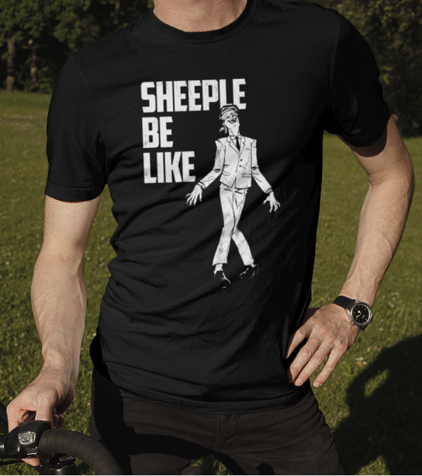 Sheeple Be Like Blissfully Unaware Man In Suit T-Shirt