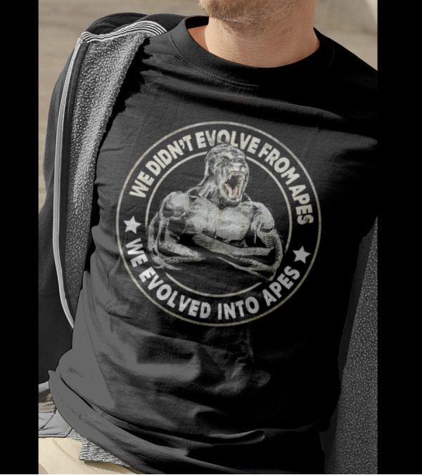 We Evolved Into Apes Funny Weight Lifting Jock Gorilla Strongman Evolution Humor T-Shirt