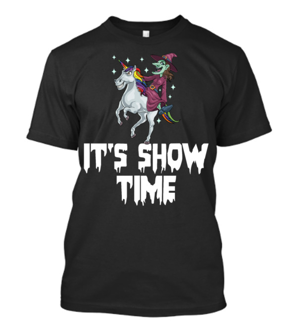 Witch Riding Unicorn It's Show Time T-Shirt