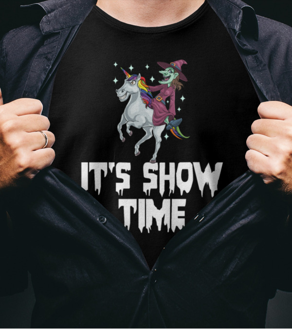 Witch Riding Unicorn It's Show Time T-Shirt