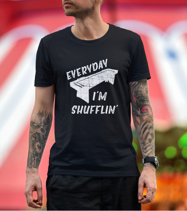 Premium T-Shirt: Everyday I'm Shufflin' Shuffleboard Senior Fun T-Shirt Everyday I'm Shufflin' Shuffleboard Senior Fun T-Shirt