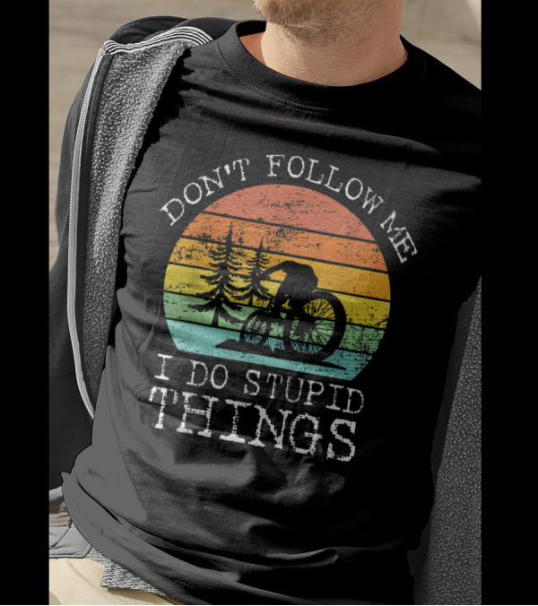 Vintage Don't Follow Me I Do Stupid Things Mountain Biking Retro Sunset T-Shirt