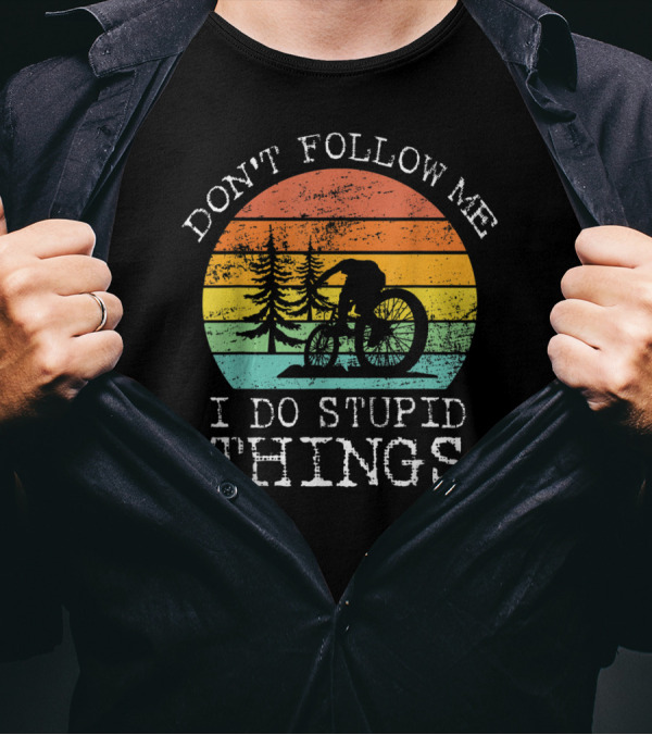 Vintage Don't Follow Me I Do Stupid Things Mountain Biking Retro Sunset T-Shirt
